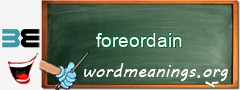 WordMeaning blackboard for foreordain